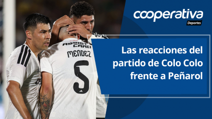   Cooperativa Deportes: Las reacciones del partido de Colo Colo frente a Peñarol 